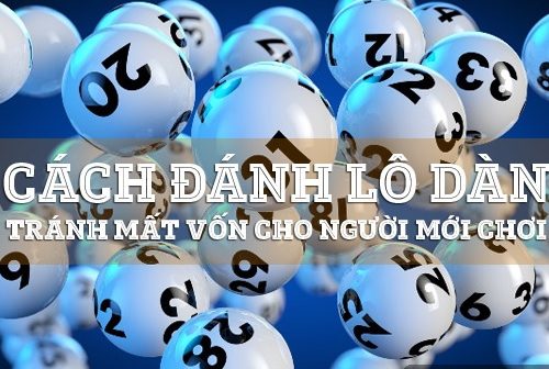 Lô dàn là gì? Bí quyết đánh lô dàn chắc thắng 100%